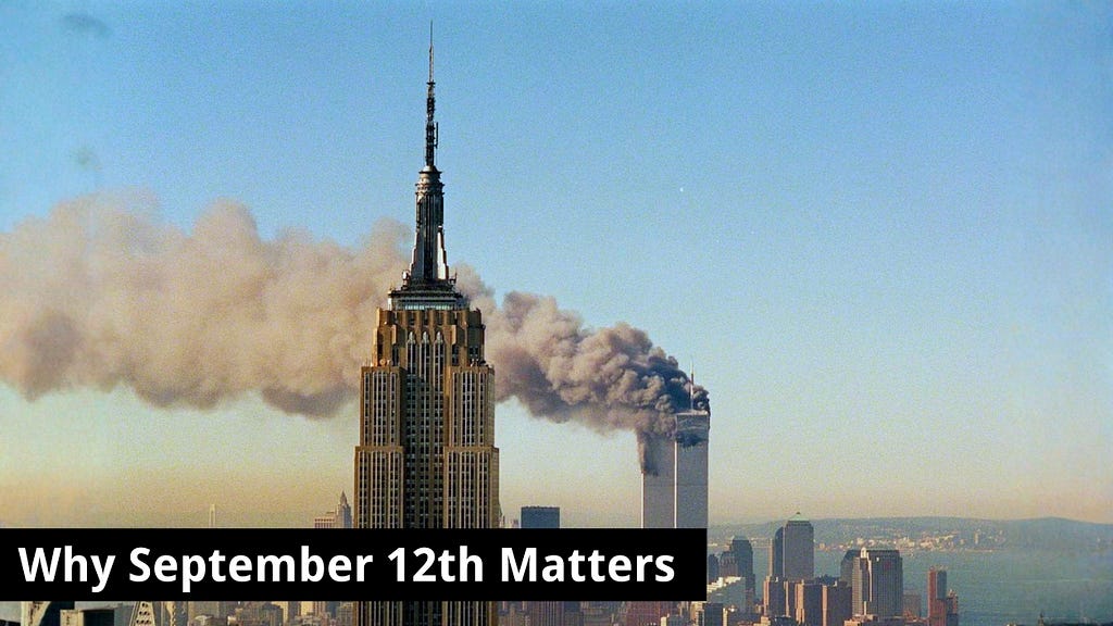 Why September 12th Matters